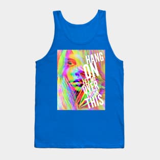 Hang on, Let me OVER think this Tank Top